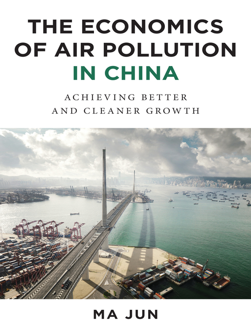 Title details for The Economics of Air Pollution in China by Jun Ma - Available
